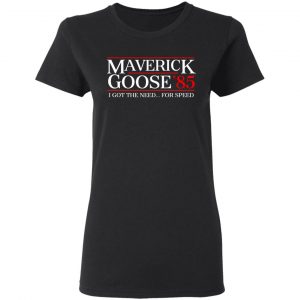 Danger Zone Maverick Goose 85' I Got The Need ... For Speed Shirt, Hoodie, Tank 18