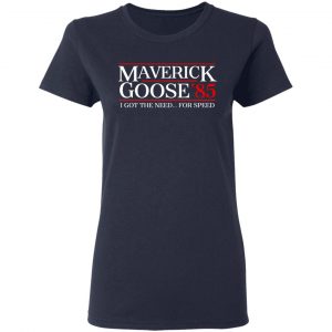 Danger Zone Maverick Goose 85' I Got The Need ... For Speed Shirt, Hoodie, Tank 20