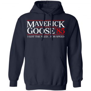 Danger Zone Maverick Goose 85' I Got The Need ... For Speed Shirt, Hoodie, Tank 23