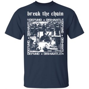 Break The Chain Defund + Dismantle Shirt, Hoodie, Tank 16