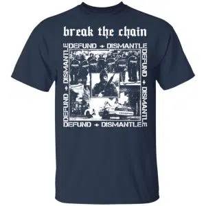Break The Chain Defund + Dismantle Shirt, Hoodie, Tank 16