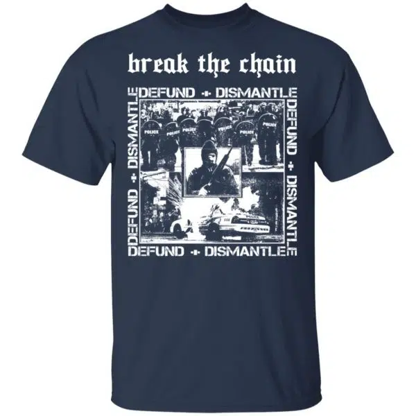 Break The Chain Defund + Dismantle Shirt, Hoodie, Tank 5