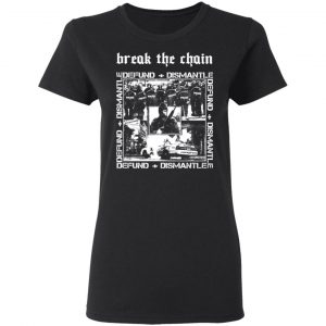 Break The Chain Defund + Dismantle Shirt, Hoodie, Tank 18