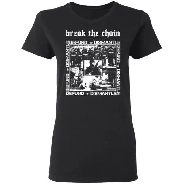 Break The Chain Defund + Dismantle Shirt, Hoodie, Tank 7