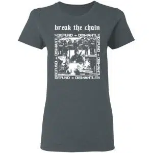 Break The Chain Defund + Dismantle Shirt, Hoodie, Tank 19