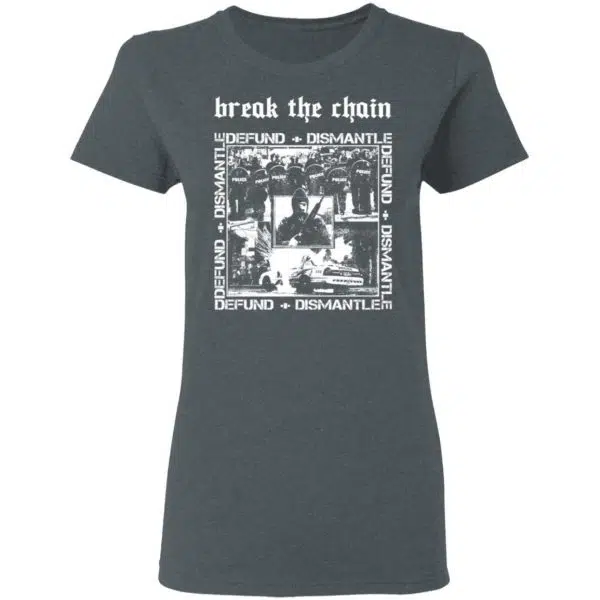 Break The Chain Defund + Dismantle Shirt, Hoodie, Tank 8