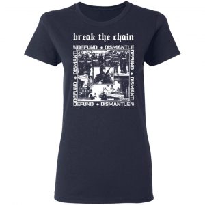 Break The Chain Defund + Dismantle Shirt, Hoodie, Tank 20