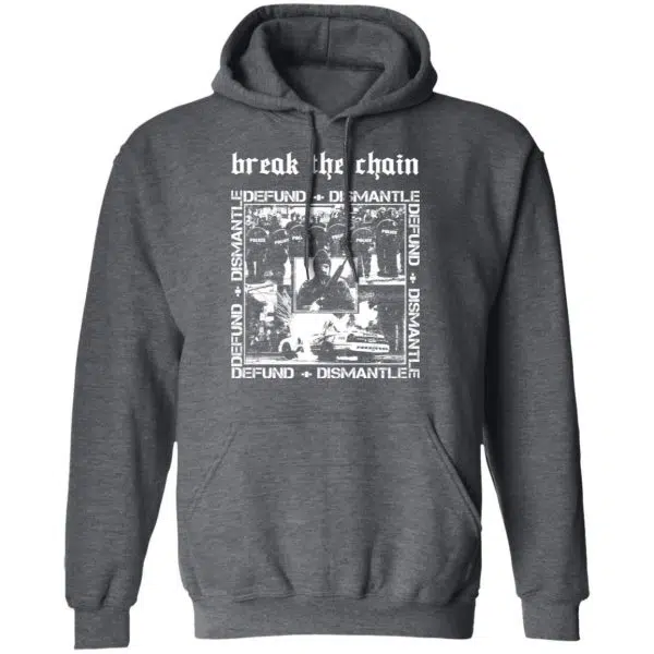 Break The Chain Defund + Dismantle Shirt, Hoodie, Tank 13