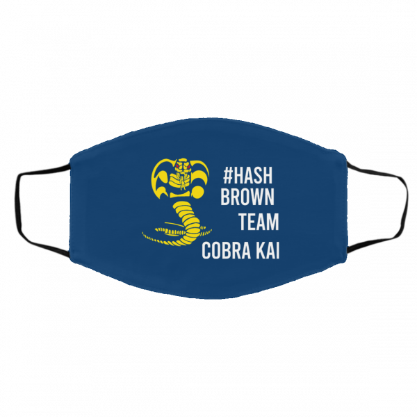 #Hash Brown Team Cobra Kai Face Mask Face Mask 13