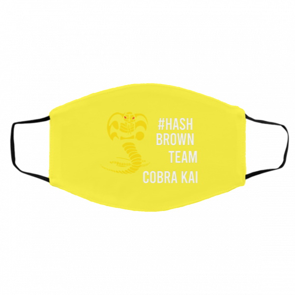 #Hash Brown Team Cobra Kai Face Mask Face Mask 15