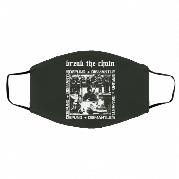 Break The Chain Defund + Dismantle Face Mask | 0sTees