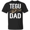 Tegu Dad Shirt, Hoodie, Tank 1
