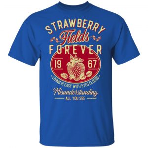 Strawberry Fields Forever 1967 Living Is Easy With Eyes Closed Shirt, Hoodie, Tank 17