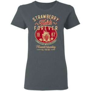 Strawberry Fields Forever 1967 Living Is Easy With Eyes Closed Shirt, Hoodie, Tank 19