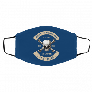 Some Boys Become Men A Few Become Mason's Face Mask 25