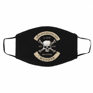 Some Boys Become Men A Few Become Mason's Face Mask 17