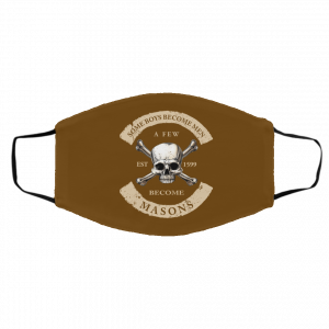 Some Boys Become Men A Few Become Mason's Face Mask 18