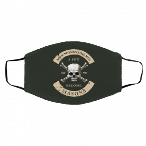 Some Boys Become Men A Few Become Mason's Face Mask 19