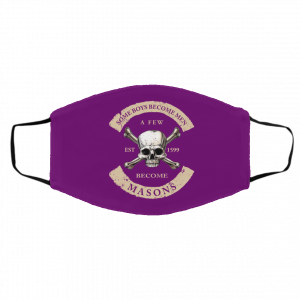 Some Boys Become Men A Few Become Mason's Face Mask 24