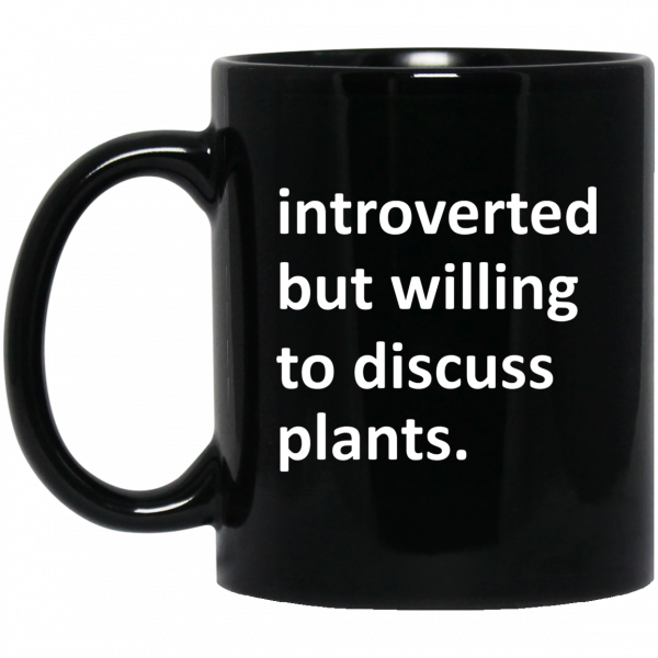 Introverted But Willing To Discuss Plants Mug 3