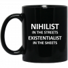 Nihilist In The Streets Existentialist In The Sheets Mug 1