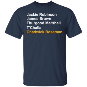 Jackie Robinson James Brown Thurgood Marshall T'Challa Chadwick Boseman Shirt, Hoodie, Tank 8