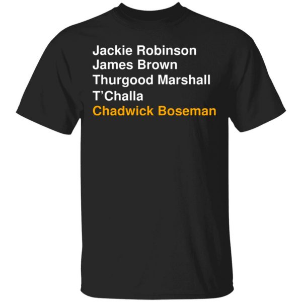 Jackie Robinson James Brown Thurgood Marshall T'Challa Chadwick Boseman Shirt, Hoodie, Tank 3