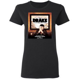 Drake Club Paradise Tour 2012 Shirt, Hoodie, Tank 18