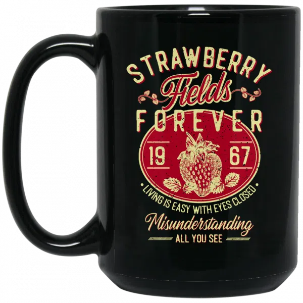 Strawberry Fields Forever 1967 Living Is Easy With Eyes Closed Mug 4