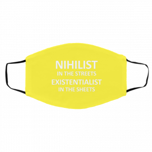 Nihilist In The Streets Existentialist In The Sheets Face Mask 27