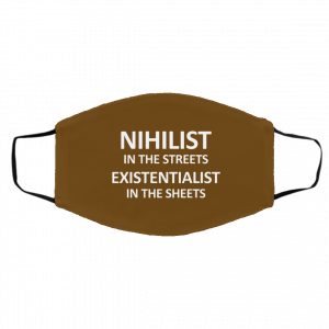 Nihilist In The Streets Existentialist In The Sheets Face Mask 18