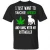 I Just Want To Smoke Weed And Hang With My Rottweiler Shirt, Hoodie, Tank 2