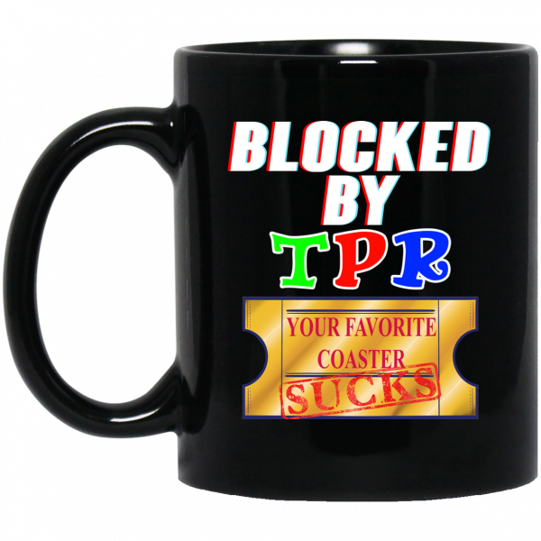 Blocked By TPR Your Favorite Coaster Sucks Mug 3