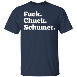 Fuck Chuck Schumer Shirt, Hoodie, Tank 8
