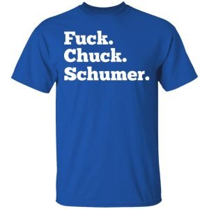 Fuck Chuck Schumer Shirt, Hoodie, Tank 9