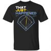 That Just Happened Tampa 8 LA 7 Game 4 Shirt, Hoodie, Tank 2
