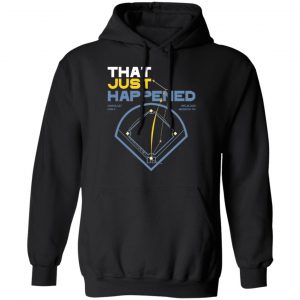 That Just Happened Tampa 8 LA 7 Game 4 Shirt, Hoodie, Tank 9