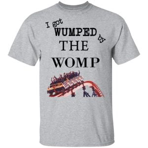 I Got Wumped By The Womp Shirt, Hoodie, Tank 16