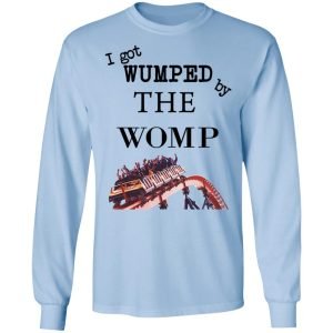 I Got Wumped By The Womp Shirt, Hoodie, Tank 22