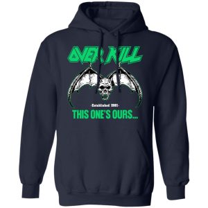 Over Kill This One's Ours Get Your Own Fucking Logo Shirt, Hoodie, Tank 44