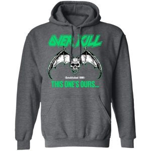 Over Kill This One's Ours Get Your Own Fucking Logo Shirt, Hoodie, Tank 46