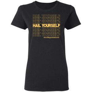 Hail Youself And Megustalations Shirt, Hoodie, Tank 18