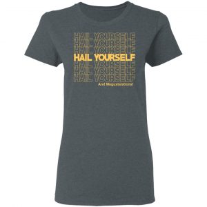Hail Youself And Megustalations Shirt, Hoodie, Tank 19