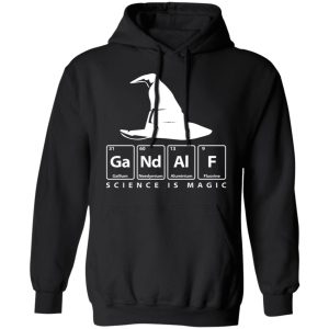 GaNdAlF - Science is Magic Shirt, Hoodie, Tank 9