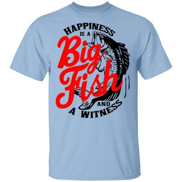Happiness Is A Big Fish And A Witness Shirt, Hoodie, Tank 3