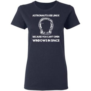 Astronauts Use Linux Because You Can't Open Windows In Space Shirt, Hoodie, Tank 20