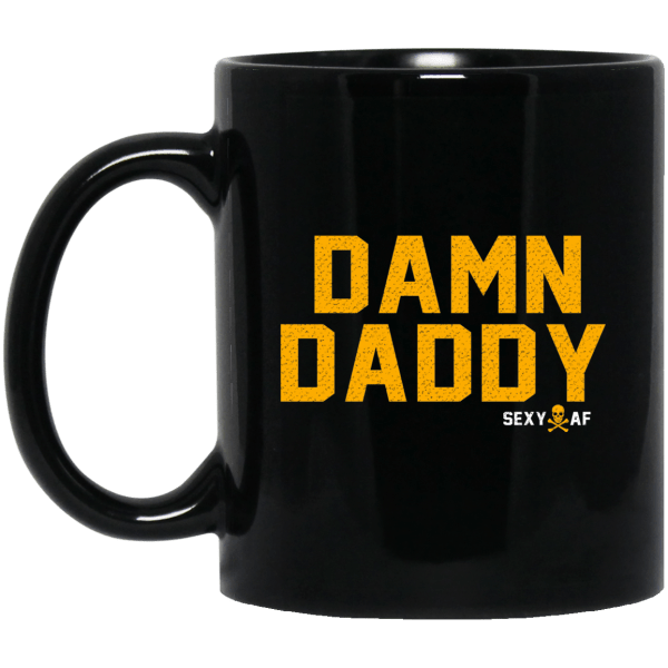 Damn Daddy Sexy AF Mug 3