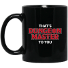 That's Dungeon Master To You Mug 2