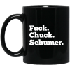Fuck Chuck Schumer Mug 2