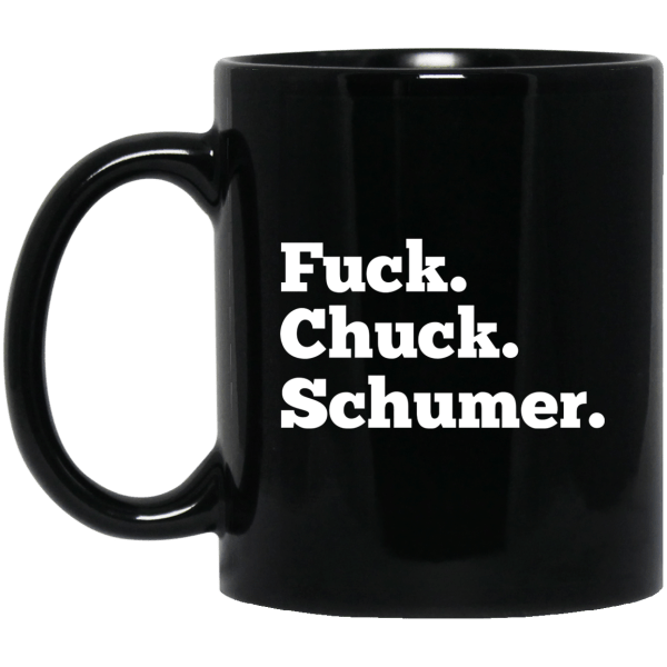 Fuck Chuck Schumer Mug 3